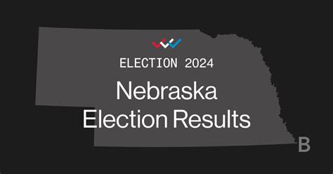 2024 Nebraska Election Results Live Vote Counts And Map