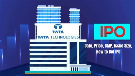 Tata Technologies IPO Date Price GMP Issue Size How To Get It