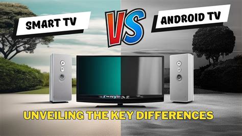 Difference Between Smart Tv And Android Tv Youtube