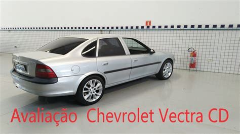 Avalia O Chevrolet Vectra Cd V Luxo Nos Anos Youtube