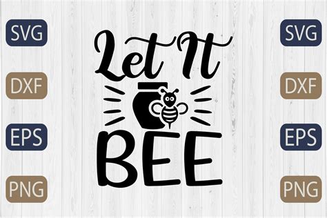 Let It Bee Svg Graphic By GraphicBd Creative Fabrica