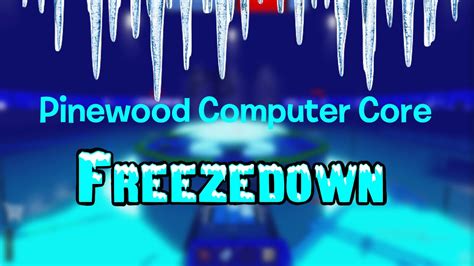 Roblox Pinewood Computer Core Freezedown 2020 Youtube