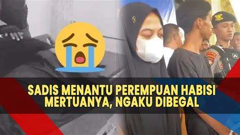 Terungkap SIASAT Keji Menantu Perempuan Habisi Mertuanya Ngaku Dibegal