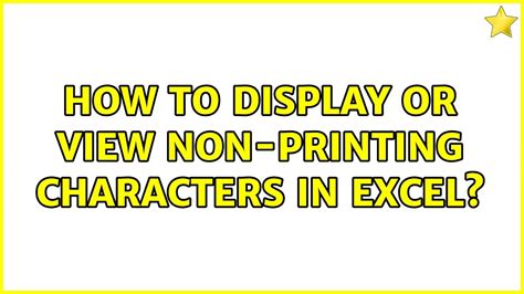 How To Display Or View Non Printing Characters In Excel 7 Solutions