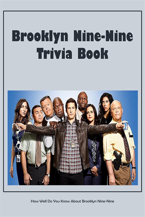 Brooklyn Nine-Nine Trivia Book: How Well Do You Know About Brooklyn ...