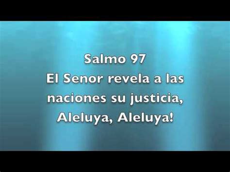 Salmo 97 El Senor Revela A Las Naciones Su Justicia Aleluya Aleluya