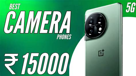 Top 5 Best Camera Phone Under 15000 5g In 2023 Best 5g Phone Under