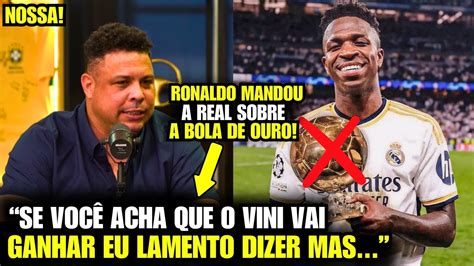 Nossa Olha O Que O Ronaldo Fen Meno Falou Sobre O Vinicius Junior E