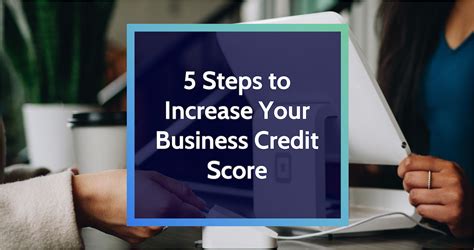 5 Steps To Improve Your Business Credit Score Backabl