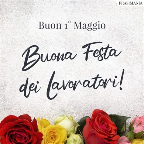 Buon Maggio Buona Festa Dei Lavoratori Buon Maggio Buona Festa