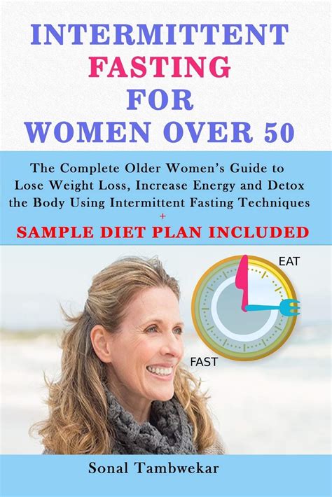 Intermittent Fasting For Women Over 50 The Complete Older Womens Guide To Lose Weight Loss