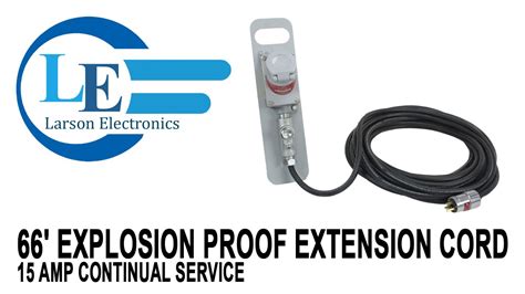 66 Explosion Proof Extension Cord 15 Amp Continual Service Youtube