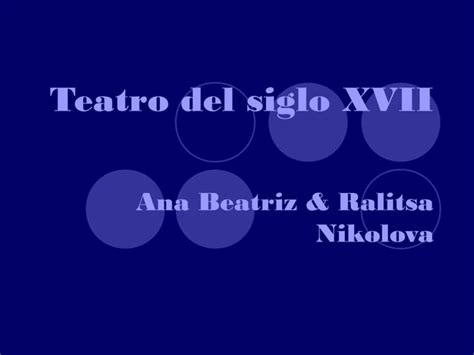 Teatro Del Siglo Xvii Ana Y Rali Ppt