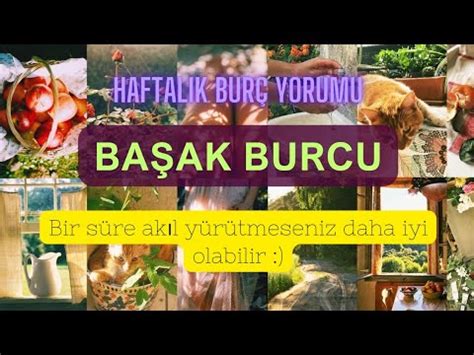 BAŞAK BURCU bu hafta düşünmeseniz daha iyi YouTube