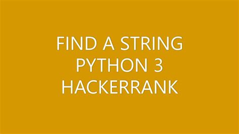 FIND A STRING HACKERRANK PYTHON 3 YouTube