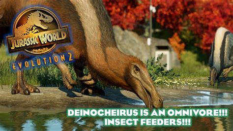 Deinocheirus Is An Omnivore Insect Feeders Jurassic World Evolution 2 Feathered Species