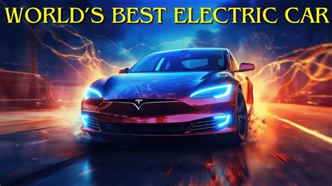 Top 5 Worlds Best Electric Cars 2023 Youtube