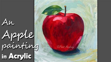 How To Paint An Apple In Acrylic Step By Step Video Youtube