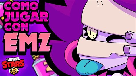 Como Jugar Con La Brawler Emz Subir Copas En Brawl Stars Espa Ol