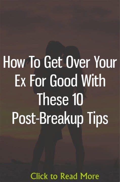 How To Get Over Your Ex For Good With These 10 Post Breakup Tips Get