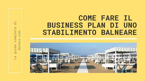 Il Software Per Fare Il Business Plan Stabilimento Balneare In Modo