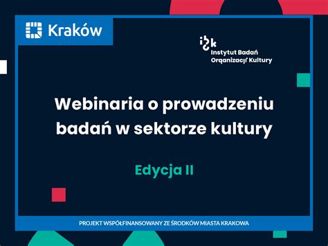 II edycja Webinariów o prowadzeniu badań w sektorze kultury Instytut