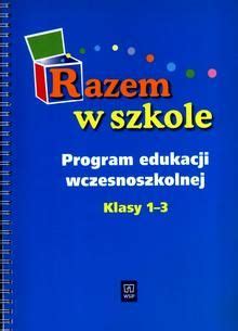 Podr Cznik Szkolny Nauczanie Zintegrowane Razem W Szkole Program