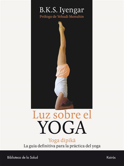 Luz Sobre El Yoga B K S Iyengar Comprar Libro 9788472455955