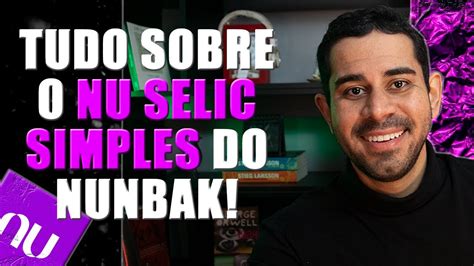 Novo Fundo De Investimento Do Nubank Nu Selic Simples Vale A Pena