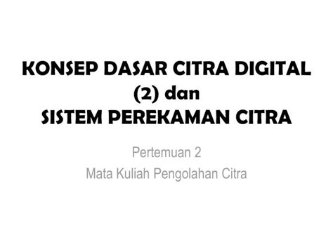 Pdf Konsep Dasar Citra Digital 2 Dan Sistem Perekaman Citra · Pdf Filecontoh Soal Catatan