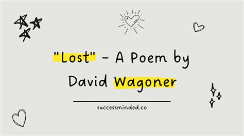 Lost A Poem By David Wagoner Success Minded