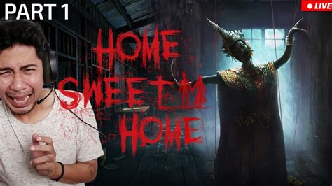 GAME HORROR INI AKAN MENEMANI KALIAN SAHUR Home Sweet Home 1 YouTube