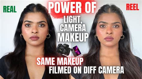 Power Of Light Camera And Makeup Reality Of Reel Vs Real Makeup How