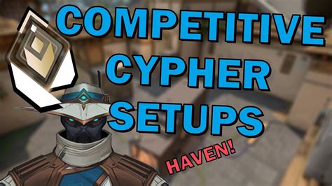 CYPHER COMPETITIVE SETUP HAVEN Cypher Defense Setup For Haven