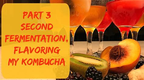 Kombucha Second Fermentation Bottling Carbonating And Flavoring