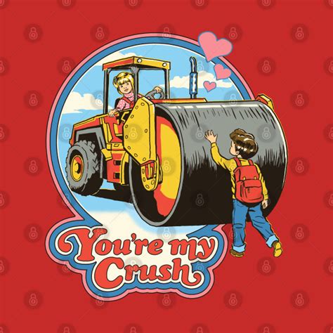 Youre My Crush Funny T Shirt Teepublic