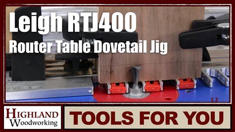 Leigh Rtj400 Router Table Dovetail Jig Product Tour Youtube