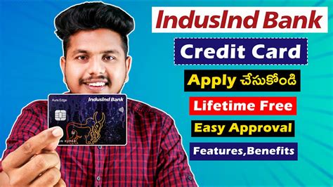 Indusind Bank Credit Card Apply Online Telugu Lifetime Free Credit Card Indusind Aura Edge