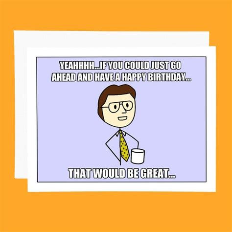 Funny Birthday Card Office Space Meme Card That Would be