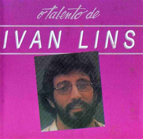 CD Ivan Lins O Talento De Ivan Lins Colecionadores Discos