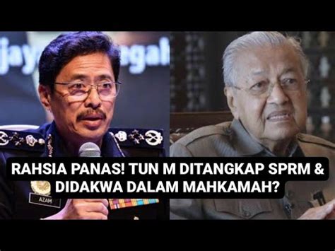 Rahsia Panas Tun M Ditangkap Sprm Youtube