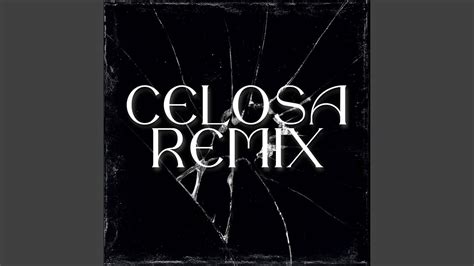 Celosa Remix Youtube