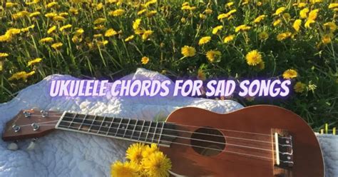 Ukulele chords for sad songs - All For Turntables