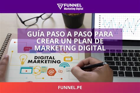 Guía Paso A Paso Para Crear Un Plan De Marketing Digital 10 Claves