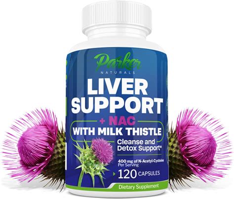 Parker Naturals Liver Support With Milk Thistle And Nac Supplement Liver Health