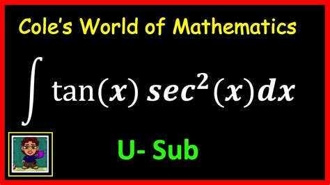 Integral Of Tan X Sec 2 X Calculus 1 U Substitution Youtube