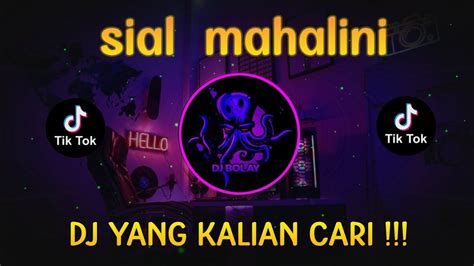 Dj Sial Mahalini Viral Fyp Remix Terbaru 2023 Full Bass Youtube