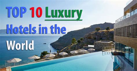 Top 10 Luxury Hotels In The World