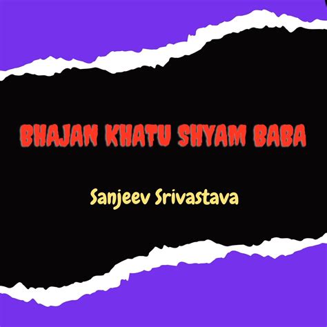 ‎Bhajan Khatu Shyam Baba - Single - Album by Sanjeev Srivastava - Apple ...