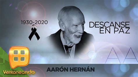 ¡el Actor Aarón Hernán Falleció A Los 89 Años De Edad Víctima De Un Infarto Ventaneando